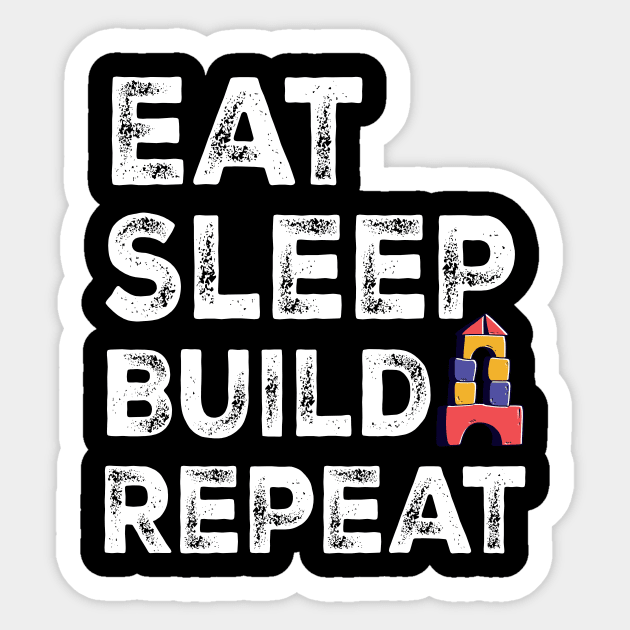 Sleep Eat Build Repeat Building Blocks Bricks Master Builder Sticker by mo designs 95